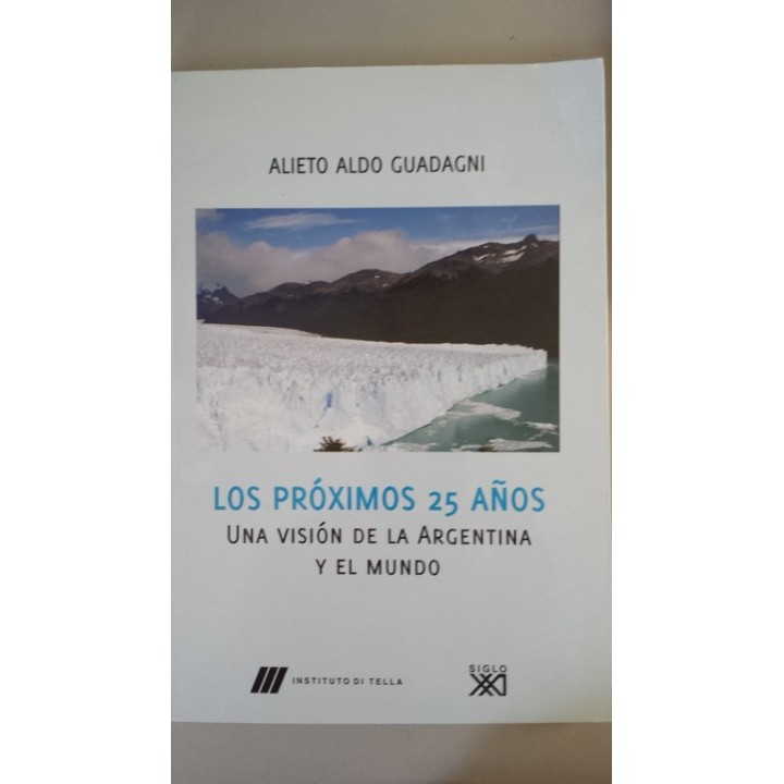 Los próximos 25 años. Una visión de la Argentina y el mundo. Desigualdad social. Comercio internacional. Cambio climático global